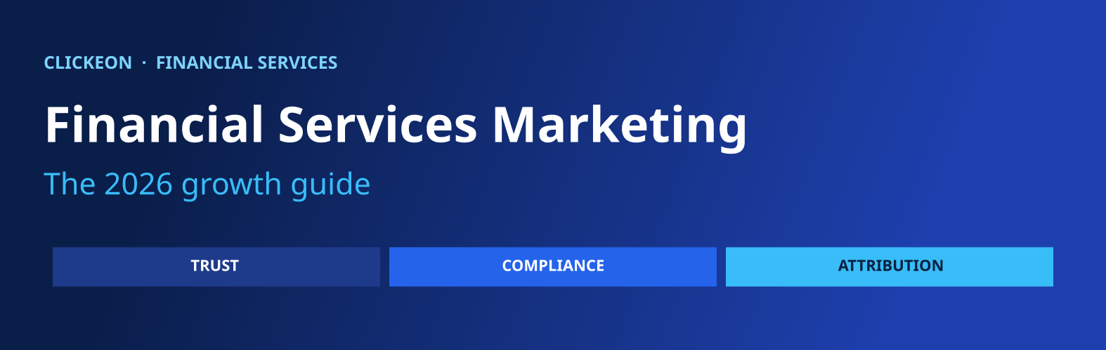 Cover banner for Financial Services Marketing: The 2026 Growth Guide, highlighting trust, compliance and attribution